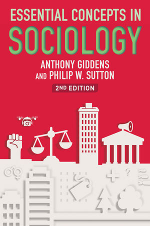 Essential Concepts in Sociology - Anthony Giddens, Philip W. Sutton