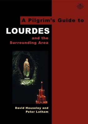 A Pilgrim's Guide to Lourdes