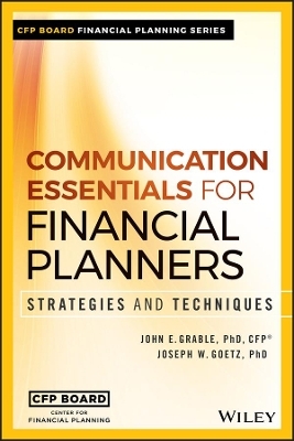 Communication Essentials for Financial Planners - John E. Grable, Joseph W. Goetz