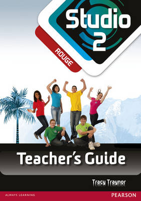 Studio 2 rouge Teacher's Guide & CD-Rom (11-14 French) - Tracy Traynor