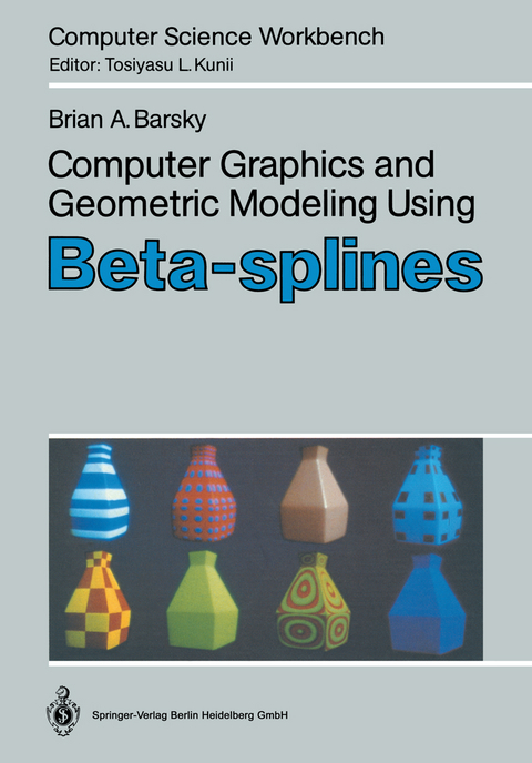 Computer Graphics and Geometric Modeling Using Beta-splines - Brian A. Barsky