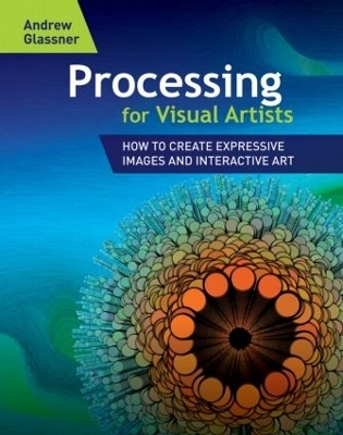 Processing for Visual Artists - Andrew Glassner