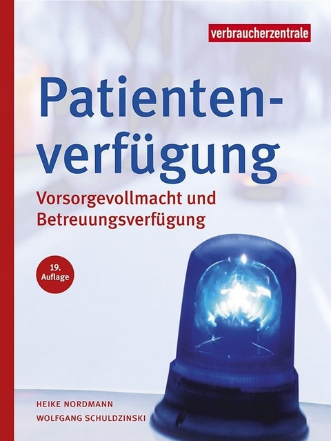 Patientenverf&uuml;gung - Heike Nordmann, Wolfgang Schuldzinski
