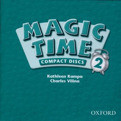 Magic Time 2 Audio CDs - Kathleen Kampa, Charles Vilina