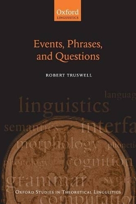 Events, Phrases, and Questions - Robert Truswell