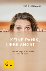 Keine Panik, liebe Angst - K&auml;the Lachmann