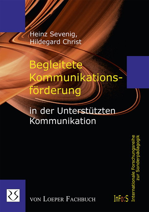 Begleitete Kommunikationsf&ouml;rderung in der Unterst&uuml;tzten Kommunikation - Heinz Sevenig, Hildegard Christ