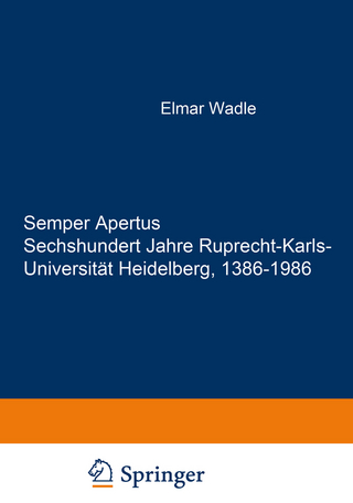 Semper Apertus. Sechshundert Jahre Ruprecht-Karls- Universität Heidelberg, 1386-1986