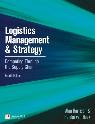 Logistics Management and Strategy - Alan Harrison, Remko Van Hoek
