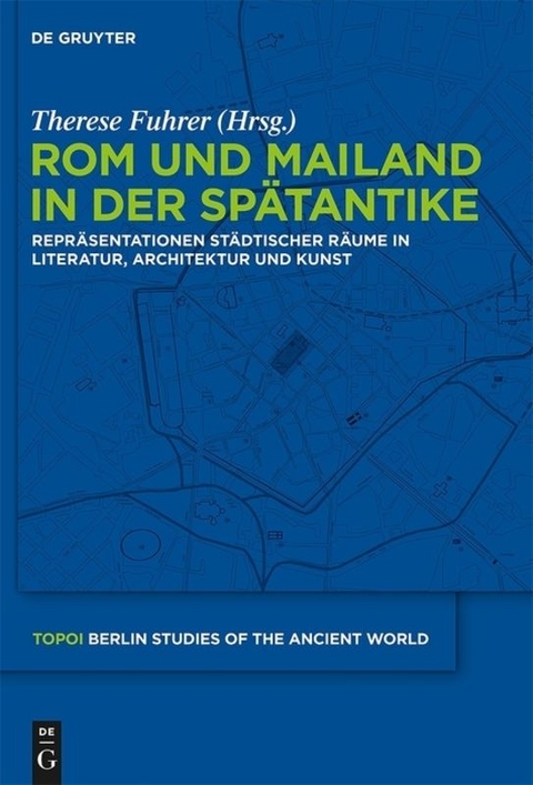 Rom und Mailand in der Sp&auml;tantike - 
