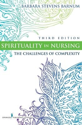 Spirituality in Nursing - Barbara Stevens Barnum