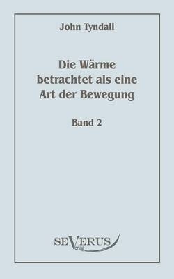Die Wärme betrachtet als eine Art der Bewegung, Bd. 2