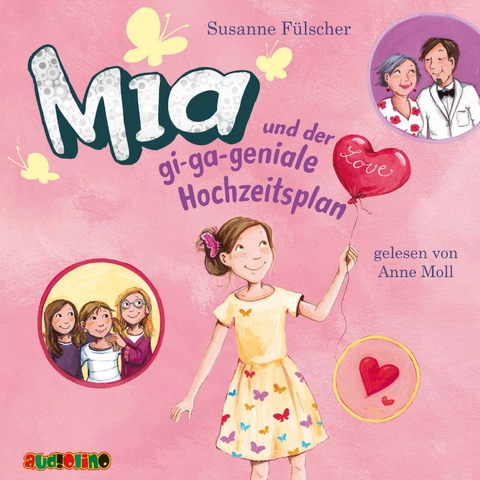 Mia und der gi-ga-geniale Hochzeitsplan (10) - Susanne F&uuml;lscher