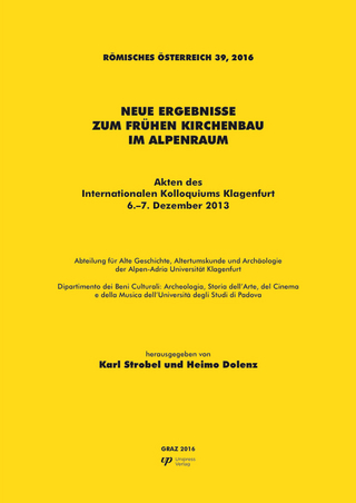 Neue Ergebnisse zum frühen Kirchenbau im Alpenraum – Römisches Österreich 39
