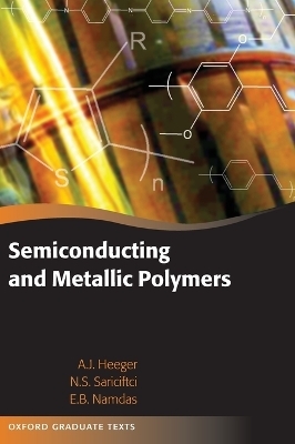 Semiconducting and Metallic Polymers - Alan J. Heeger, Niyazi Serdar Sariciftci, Ebinazar B. Namdas