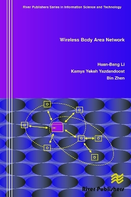 Wireless Body Area Network - Huan-Bang Li, Kamya Yekeh Yazdandoost, Bin Zhen