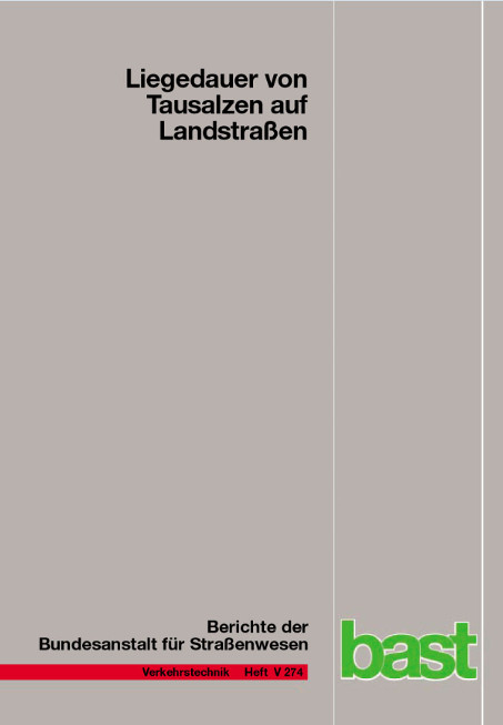 Liegedauer von Tausalzen auf Landstra&szlig;en - Susanne Schulz, Matthias Zimmermann, Ralf Roos