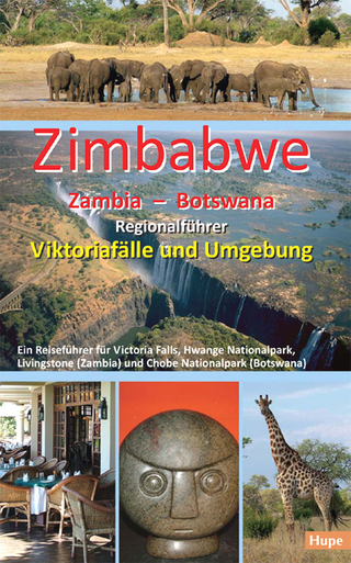 Zimbabwe - Zambia - Botswana: Regionalführer Viktoriafälle und Umgebung