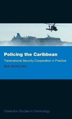 Policing the Caribbean - Ben Bowling