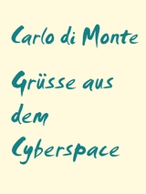 Gr&uuml;sse aus dem Cyberspace - Carlo di Monte