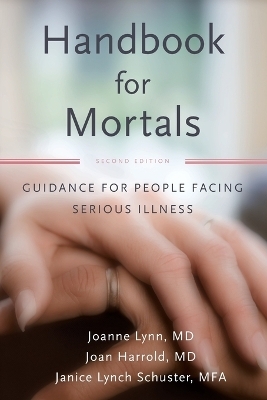 Handbook for Mortals - Joanne Lynn, Janice Lynch Schuster, Joan Harrold