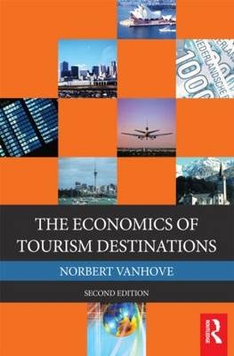 The Economics of Tourism Destinations - Norbert Vanhove
