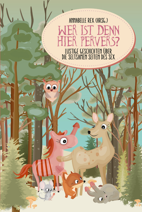 Wer ist denn hier pervers? - Alexander Wohnhaas, Alana Abendroth, Axel Hildebrand, Callie Wellenstein, Carmen Rivera,  Cosette, David Gray, Katelyn Faith, Leonie Varrett, Luci van Org, Manuela Ausserhofer, Till Burgw&auml;chter, Ulf Torreck,  Woschofius