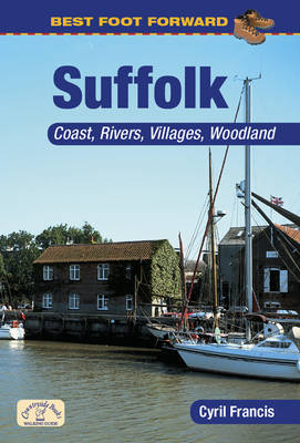 Best Foot Forward: Suffolk (Coast & Country Walks) - Cyril Francis
