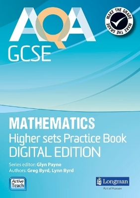AQA GCSE Mathematics for Higher sets Practice Book: Digital Edition - Glyn Payne, Gwenllian Burns, Greg Byrd, Lynn Bryd, Harry Smith