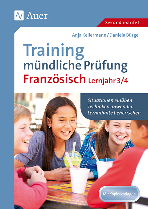 Training m&uuml;ndliche Pr&uuml;fung Franz&ouml;sisch Lj. 3-4 - Anja Kellermann, Daniela B&uuml;rgel