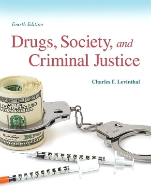 Drugs, Society and Criminal Justice - Charles F. Levinthal