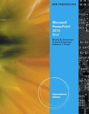 New Perspectives on Microsoft&reg; Office PowerPoint&reg; 2010, Brief International Edition - Beverly Zimmerman, S. Scott Zimmerman