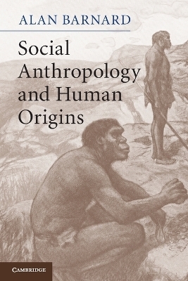 Social Anthropology and Human Origins - Alan Barnard
