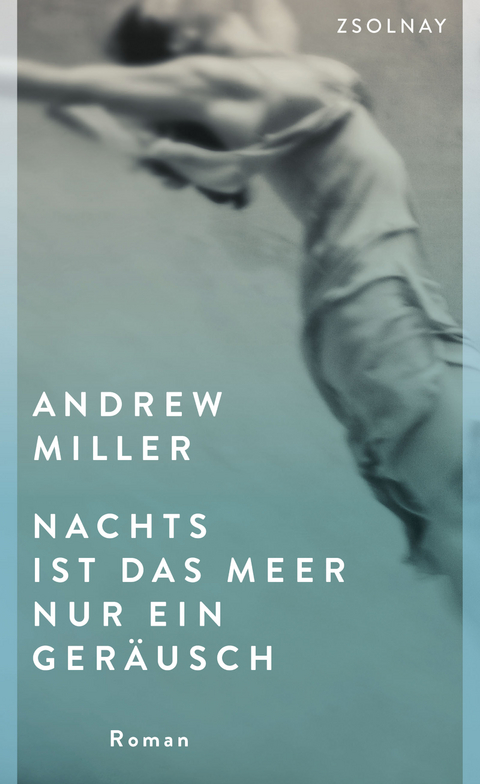 Nachts ist das Meer nur ein Ger&auml;usch - Andrew Miller