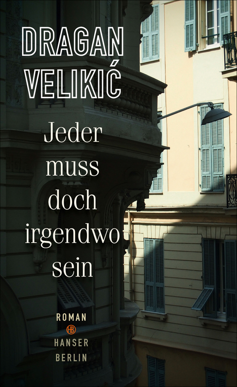 Jeder muss doch irgendwo sein - Dragan Velikic