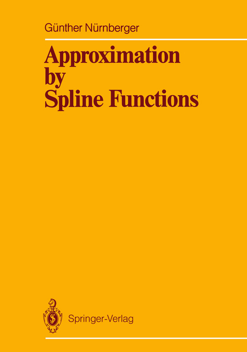 Approximation by Spline Functions - G&uuml;nther N&uuml;rnberger