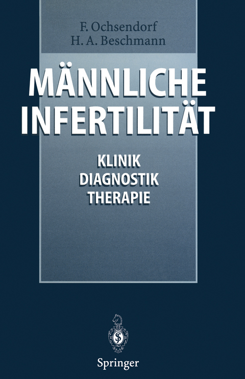 M&auml;nnliche Infertilit&auml;t - F. Ochsendorf, Heike A. Beschmann