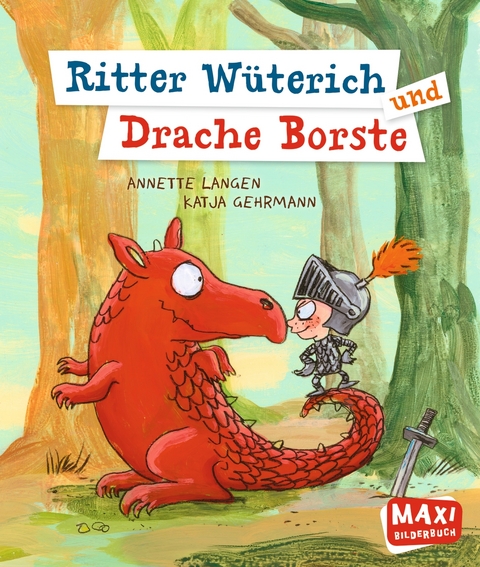 Ritter W&uuml;terich und Drache Borste - Annette Langen