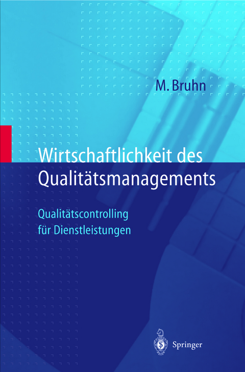 Wirtschaftlichkeit des Qualit&auml;tsmanagements - Manfred Bruhn