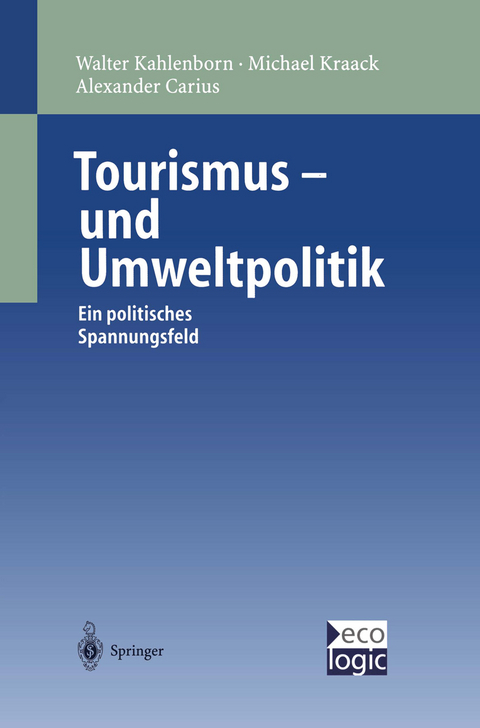 Tourismus-und Umweltpolitik - Walter Kahlenborn, Michael Kraack, Alexander Carius