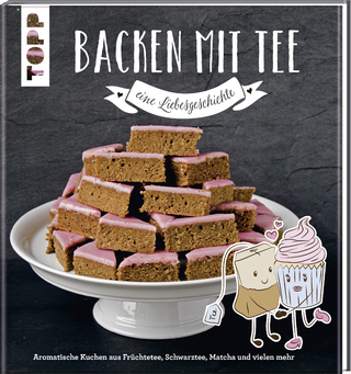 Backen mit Tee - Eine Liebesgeschichte