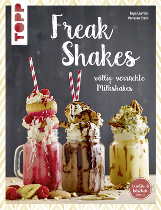 Freak-Shakes (kreativ & köstlich)