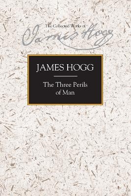 The Three Perils of Man - James Hogg