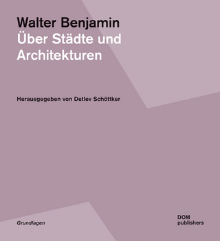 Walter Benjamin. Über Städte und Architekturen