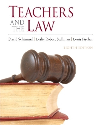 Teachers and the Law - David Schimmel, Leslie R. Stellman, Louis Fischer
