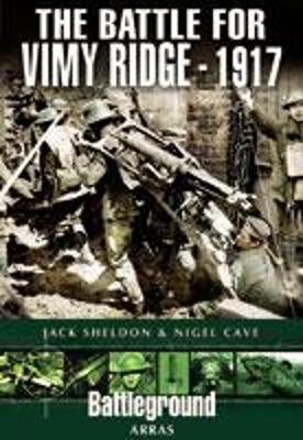 Battle for Vimy Ridge: 1917 - Jack Sheldon, Nigel Cave