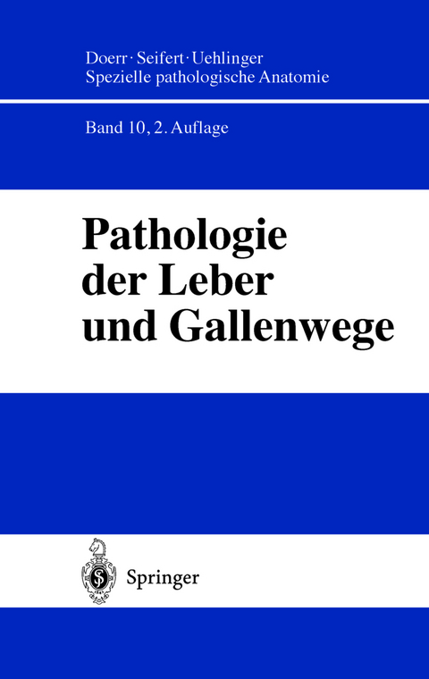 Pathologie der Leber und Gallenwege - H. Denk, H.P. Dienes, J. Düllmann, H.-P. Fischer, O. Klinge, W. Lierse, K.-H. Meyer zum Büschelfelde, U. Pfeifer, K.H. Preisegger, G. Ramadori, A. Tannapfel, C. Wittekind, U. Wulfhekel, H. Zhou