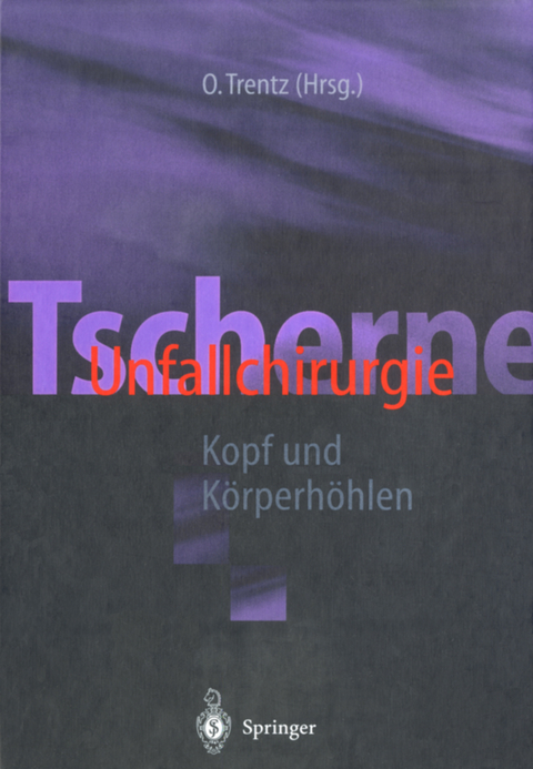 Tscherne Unfallchirurgie - 