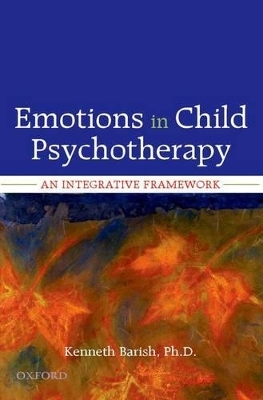 Emotions in Child Psychotherapy - Kenneth Barish