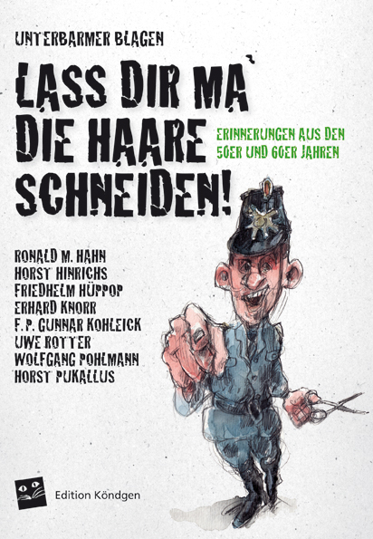 Lass dir ma die Haare schneiden - Ronald M. Hahn, Horst Hinrichs, Friedhelm H&uuml;ppop, Erhard Knorr, F. P. Gunnar Kohleick, Uwe Rotter, Wolfgang Pohlmann, Horst Pukallus